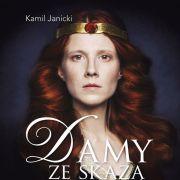 „Damy ze skazą. Kobiety, które dały Polsce koronę”, Kamil Janicki