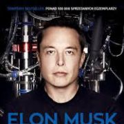 „Elon Musk. Biografia twórcy PayPal, Tesla, SpaceX”, Ashlee Vance
