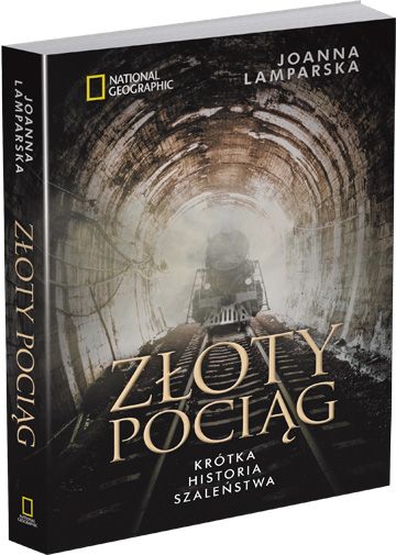 złoty pociąg - książka fragmenty. wyd. Burda, National Geographic Polska